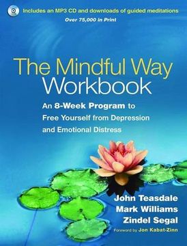 portada The Mindful Way Workbook: An 8-Week Program to Free Yourself from Depression and Emotional Distress (en Inglés)