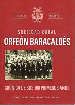 portada Sociedad Coral Orfeón Baracaldés Crónica de sus Cien Primeros Años