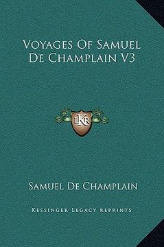 portada voyages of samuel de champlain v3 (en Inglés)