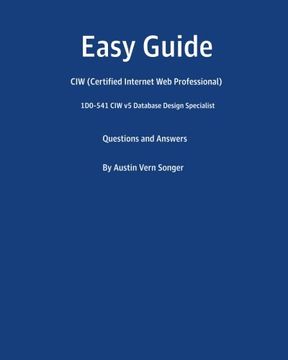 portada Easy Guide: 1D0-541 CIW v5 Database Design Specialist: Questions and Answers