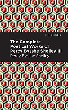 portada The Complete Poetical Works of Percy Bysshe Shelley Volume iii (Mint Editions) (en Inglés)