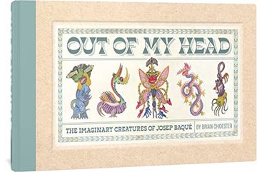 portada Out of my Head: The Imaginary Creatures of Josep Baqué (in English)