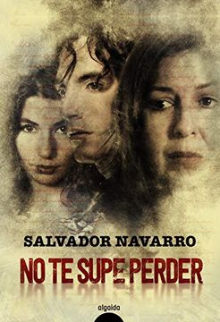 portada No te Supe Perder (Algaida Literaria - Algaida Narrativa) (in Spanish)