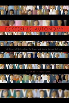 portada Fostering Autonomy: A Theory of Citizenship, the State, and Social Service Delivery 