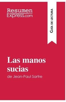 portada Las manos sucias de Jean-Paul Sartre (Guía de lectura): Resumen y análisis completo