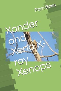 portada Xander and Xena X-ray Xenops (en Inglés)