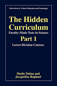 portada The Hidden Curriculum - Faculty Made Tests in Science: Part 1: Lower-Division Courses 