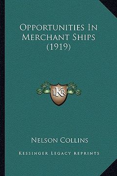 portada opportunities in merchant ships (1919) (en Inglés)