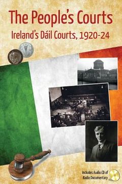 portada The People's Courts: Ireland's Dáil Courts, 1920-24 (en Inglés)