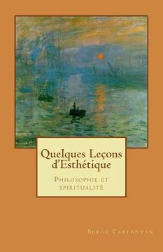 portada Quelques Lecons d'Esthetique: Philosophie et spiritualité (en Francés)