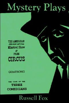 portada mystery plays: the american one-ring revival minstrel show & free circusgoatsongthe case of the three comedians