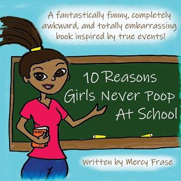 portada 10 Reasons Girls Never Poop At School (en Inglés)