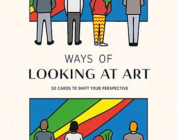 portada Laurence King Publishing Ways of Looking at Art: 50 Cards to Shift Your Perspective (en Inglés)