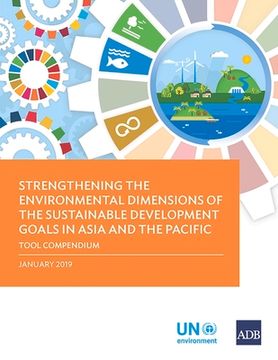 portada Strengthening the Environmental Dimensions of the Sustainable Development Goals in Asia and the Pacific: Tool Compendium (en Inglés)