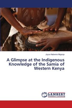portada A Glimpse at the Indigenous Knowledge of the Samia of Western Kenya (in English)