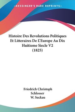 portada Histoire Des Revolutions Politiques Et Litteraires De L'Europe Au Dix Huitieme Siecle V2 (1825) (in French)