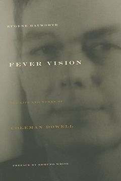 portada Fever Vision: The Life and Works of Coleman Dowell (Scholarly Series) (en Inglés)