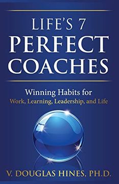 portada Life's 7 Perfect Coaches: Winning Habits for Work, Learning, Leadership, and Life (en Inglés)