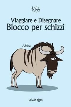 portada Blocco Per Schizzi: Viaggiare E Disegnare: Africa (in Italian)