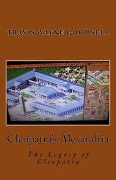 portada Cleopatra's Alexandria: The Legacy of Cleopatra