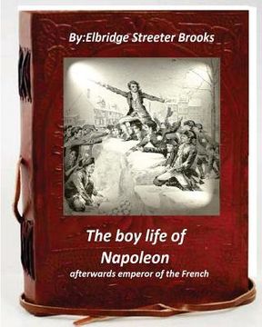 portada The boy life of Napoleon: afterwards emperor of the French (en Inglés)