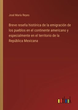 portada Breve reseña histórica de la emigración de los pueblos en el continente americano y especialmente en el territorio de la República Mexicana