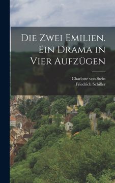 Die Zwei Emilien. Ein Drama in Vier Aufzügen (in German)