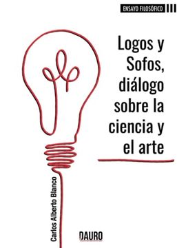 portada Logos y Sofos, Diálogo Sobre la Ciencia y el Arte