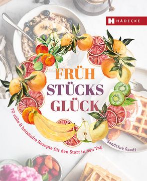 portada Frühstücksglück: 70 Süße & Herzhafte Rezepte für den Start in den tag â Frühstücksrezepte, Ideen für Brunch und Frühstück â Frühstücksbuch 70 Süße & Herzhafte Rezepte für den Start in den tag â Frühstücksrezepte, Ideen für Brunch und Frühstück â Frühstück (in German)