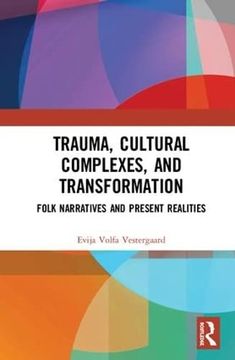 portada Trauma, Cultural Complexes, and Transformation: Folk Narratives and Present Realities (in English)