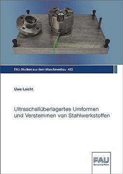 portada Ultraschallüberlagertes Umformen und Verstemmen von Stahlwerkstoffen (en Alemán)