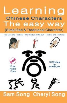 portada Learning Chinese Characters the Easy Way (Simplified & Traditional Character): (3 Stories) Story 1: Two Men and the Bear Story 2: The Wind and the Sun