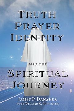 portada Truth, Prayer, Identity and the Spiritual Journey 