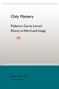 portada only mystery: federico garcia lorca's poetry in word and image (en Inglés)