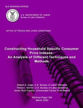 portada BLS Working Papers: Constructing Household Specific Consumer Price Indexes: An Analysis of Different Techniques and Methods (en Inglés)