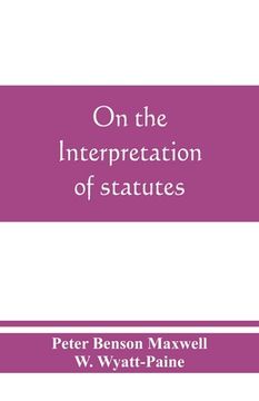 portada On the interpretation of statutes