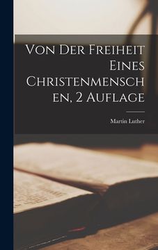 portada Von Der Freiheit Eines Christenmenschen, 2 Auflage (en Alemán)