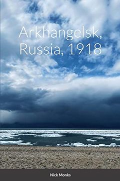 portada Arkhangelsk, Russia, 1918 (en Inglés)