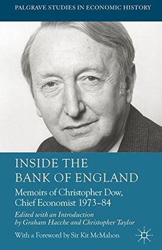 portada Inside the Bank of England: Memoirs of Christopher Dow, Chief Economist 1973-84 (Palgrave Studies in Economic History) (in English)