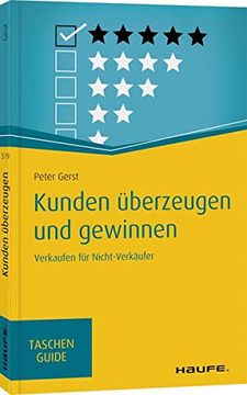 portada Kunden Überzeugen und Gewinnen: Verkaufen für Nicht-Verkäufer (Haufe Taschenguide) (in German)