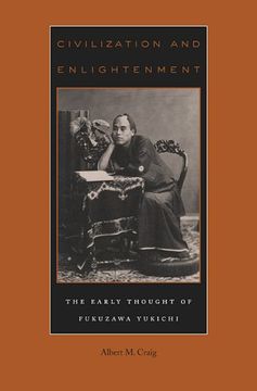 portada Civilization and Enlightenment: The Early Thought of Fukuzawa Yukichi: 0 (en Inglés)