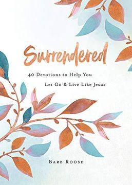 portada Surrendered: 40 Devotions to Help you let go and Live Like Jesus (en Inglés)