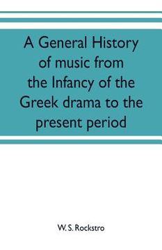 portada A general history of music from the infancy of the Greek drama to the present period (in English)