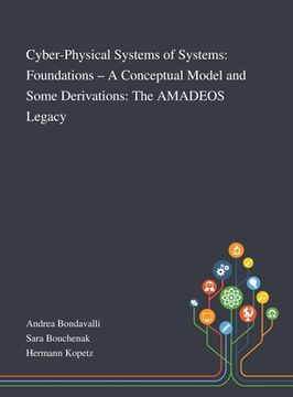 portada Cyber-Physical Systems of Systems: Foundations - A Conceptual Model and Some Derivations: The AMADEOS Legacy