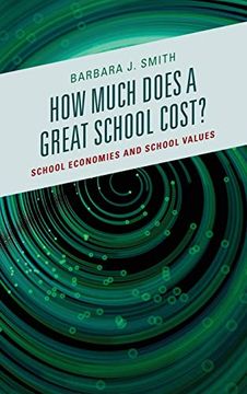 portada How Much Does a Great School Cost? School Economies and School Values 
