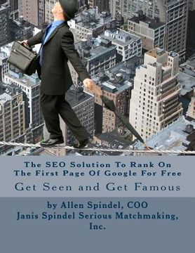 portada The SEO Solution To Rank On The First Page Of Google For Free: An All Organic Proven Method to Improve Your SEO (en Inglés)