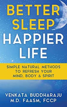 portada Better Sleep, Happier Life: Simple Natural Methods to Refresh Your Mind, Body, and Spirit (en Inglés)