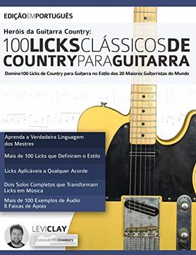 portada Heróis da Guitarra Country - 100 Licks Clássicos de Country Para Guitarra: Domine 100 Licks de Country Para Guitarra no Estilo dos 20 Maiores Guitarristas do Mundo (Licks de Guitarra) (en Portugués)