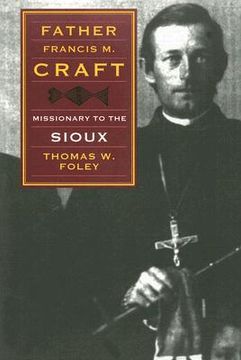 portada father francis m. craft: missionary to the sioux (en Inglés)