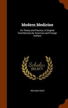 portada Modern Medicine: Its Theory and Practice, in Original Contributions by American and Foreign Authors (en Inglés)
